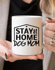 Gift For Dog Mom, Stay At Home Dog Mom Mug, Gift