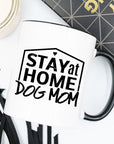 Gift For Dog Mom, Stay At Home Dog Mom Mug, Gift