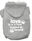 Pet Dog & Cat Hoodie Screen Printed, "Love Is A Four Legged Word"