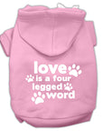 Pet Dog & Cat Hoodie Screen Printed, "Love Is A Four Legged Word"